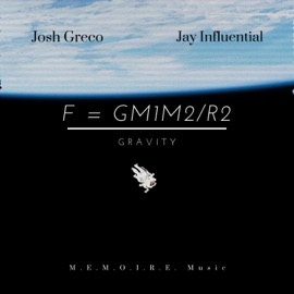 Gravity (feat. Jay Influential) Josh Greco