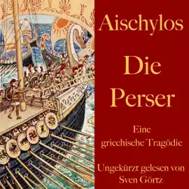 Die Perser: Eine griechische Tragödie