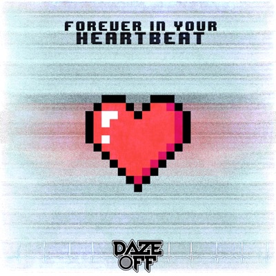 Forever in Your Heartbeat - Single