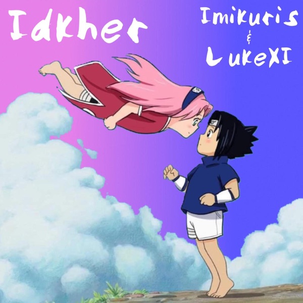 Idkher (feat. LukeXI)