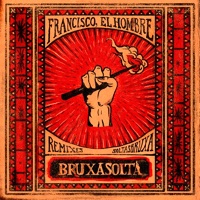 Bruxasolta (Remixes) - EP - Francisco el Hombre
