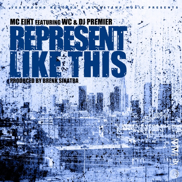 Represent Like This (feat. DJ Premier & WC) - Single