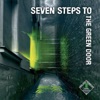 Seven Steps to the Green Door