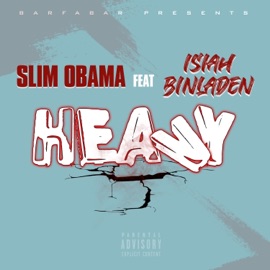 Heavy (feat. Isiah Binladen) Slim Obama