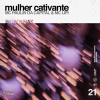 Mulher Cativante (SKUM Remix) - Single - MC Paulin da Capital, Mc Lipi & SKUM