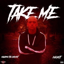 Take Me (feat. Magadino the Chemist) Everett