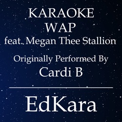 Wap (Originally Performed by Cardi B feat. Megan Thee Stallion) [Karaoke No Guide Melody Version]