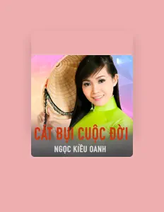 Poslechněte si interpreta Ngoc Kieu Oanh, sledujte hudební videa, přečtěte si životopis, podívejte se na data turné a další informace.