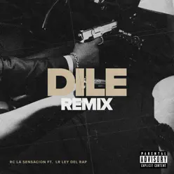 Dile (Remix) [feat. LR Ley Del Rap] - Single - Rc La Sensación