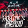 Kikin y Los Astros - Hoy Que Te Pierdo