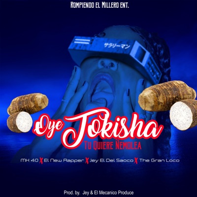 Oye Tokisha (feat. Jey el del Saoco, El New Rapper & MK40) - Single