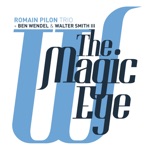 Romain Pilon - The Magic Eye (feat. Walter Smith III & Ben Wendel)