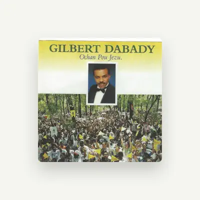 Listen to Gilbert Dabady, watch music videos, read bio, see tour dates & more!