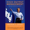 High Output Management (Unabridged) - Andrew S. Grove