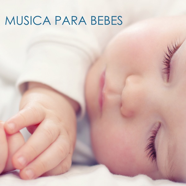 Música para Bebés: Música Suave para Relajar los Bebés