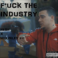 F**k the Industry (feat. Mckinley Ave) - Single - Hesh