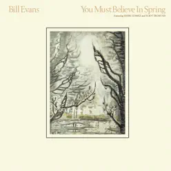 You Must Believe In Spring - Bill Evans