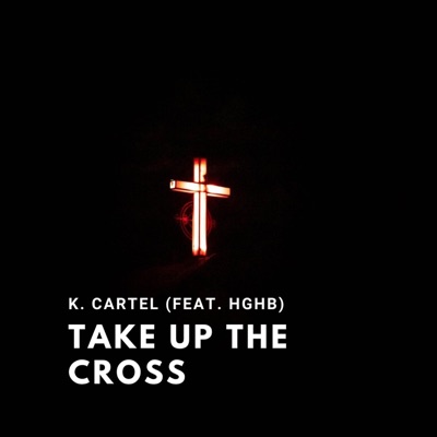 Take Up the Cross (feat. Hghb) - Single