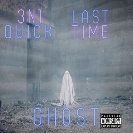 Ghost (feat. Last time) 3n1quick