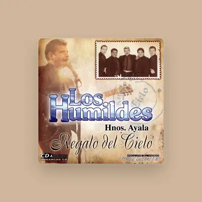 Listen to Los Humildes De Hnos Ayala, watch music videos, read bio, see tour dates & more!
