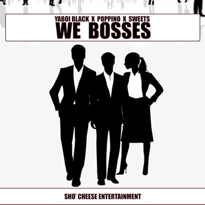 We Bosses (feat. YaBoi Black, Poppino & Sweets) - Single