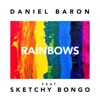 Rainbows (feat. Sketchy Bongo)