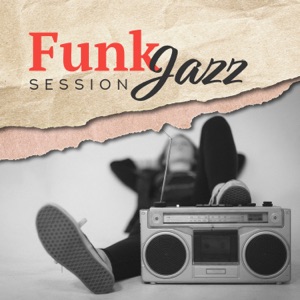 Funk Jazz Session: Positive Vibes, Funky Rhythms