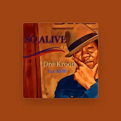 Listen to Dre Kroon, watch music videos, read bio, see tour dates & more!