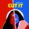 Cut It artwork