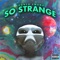 So Strange (feat. Swamp G & Yung Dylan) - Shonen Swamp lyrics