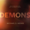 Demons: What the Bible Really Says About the Powers of Darkness (Unabridged) - Michael S. Heiser