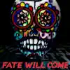 Fate Will Come - Charger