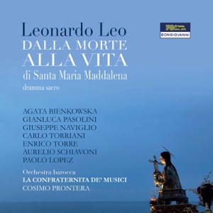 Dalla morte alla vita di Santa Maria Maddalena (Excerpts): Vola o core [Live]