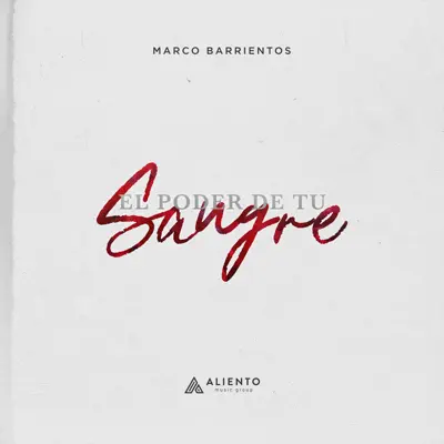 El Poder de Tu Sangre - Single - Marco Barrientos