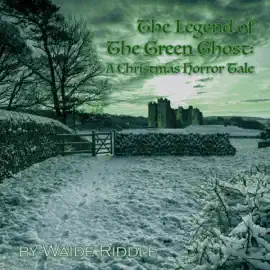 The Legend of the Green Ghost: A Christmas Horror Tale (Unabridged)