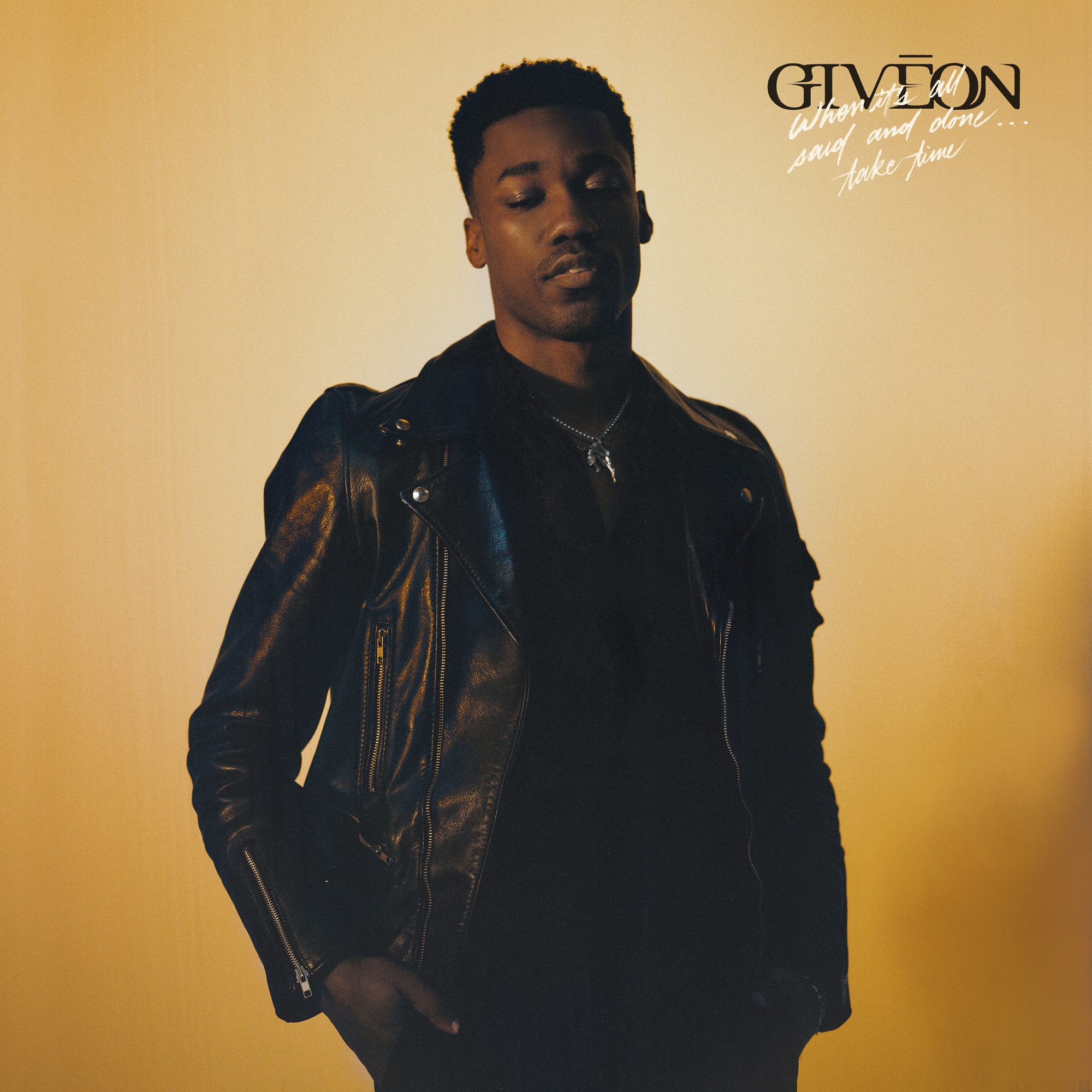 GIVĒON - When It's All Said And Done... Take Time