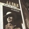 J.j. Cale - Don't cry sister