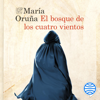 El bosque de los cuatro vientos (Unabridged) - María Oruña