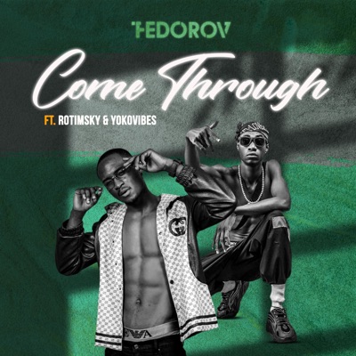 Come Through (feat. Rotimsky & Yokovibes) - Single