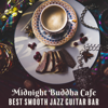 Midnight Buddha Cafe - Best Smooth Jazz Guitar Bar del Mar - Jazz Guitar Club