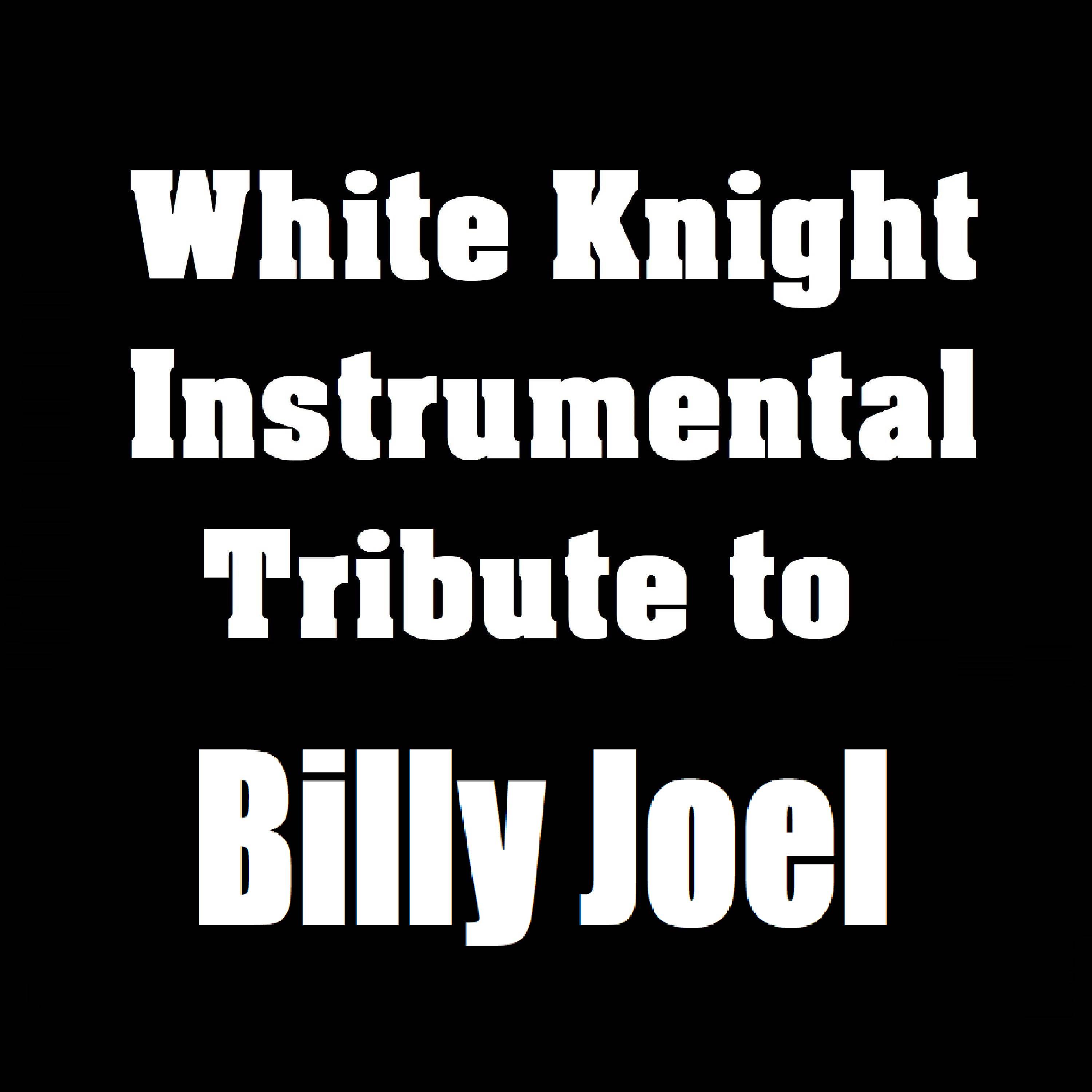 White Knight Instrumental Tribute to Billy Joel