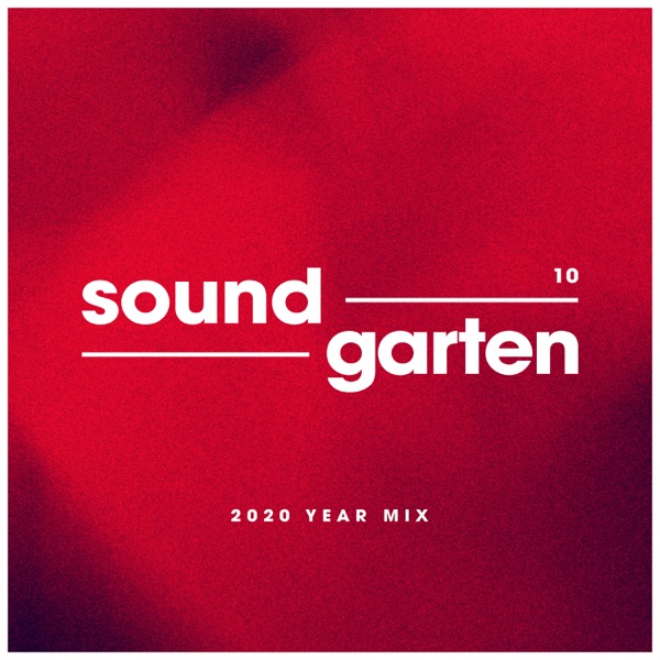 Soundgarten 10 (2020 Year Mix) [DJ Mix]