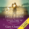 I 5 linguaggi dell'amore: Come dire "ti amo" alla persona amata - Gary Chapman