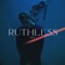 Ruthless - MJ Duke lyrics