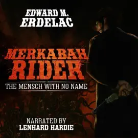 The Mensch with No Name: Merkabah Rider  (Unabridged)