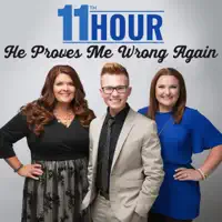 HE PROVES ME WRONG AGAIN — 11TH HOUR