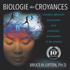 Biologie des croyances - Bruce Lipton