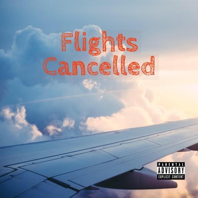 Cancelled Flights (feat. Gswan28, Zebvlxn & $lim X) - Single