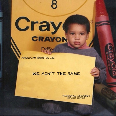 American Grustle III: We Ain't the Same