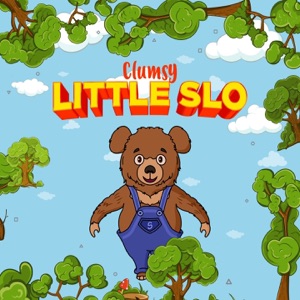 Clumsy Little Slo (The Slo Song)